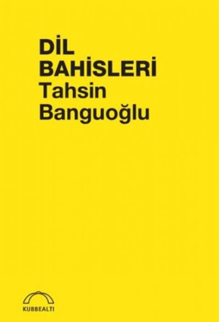 Dil Bahisleri - Tahsin Banguoglu