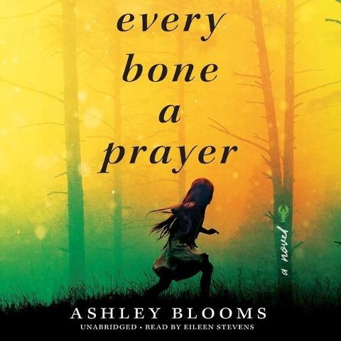 Every Bone a Prayer Lib/E - Ashley Blooms
