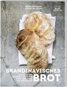 Cover-Bild zum Titel 'Skandinavisches Brot. Einfache und leckere Rezepte für Brot, Brötchen und Aufstriche' von 'Mette Ankarloo'