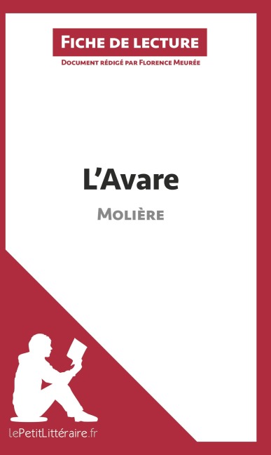 L'Avare de Molière (Fiche de lecture) - Lepetitlitteraire, Florence Meurée