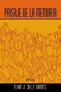 Cover-Bild zum Titel 'Paisaje de la Memoria' von 'Elkin Javier Calle Cortes'