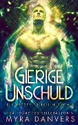 Gierige Unschuld (Die letzte Tritanin, #1) - Myra Danvers