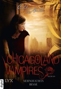 Cover-Bild zum Titel 'Chicagoland Vampires - Sehnsuchtsbisse' von 'Chloe Neill'