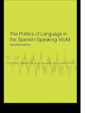 Cover-Bild zum Titel 'The Politics of Language in the Spanish-Speaking World' von 'Clare Mar-Molinero'