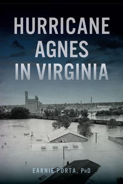 Hurricane Agnes in Virginia - Earnie Porta