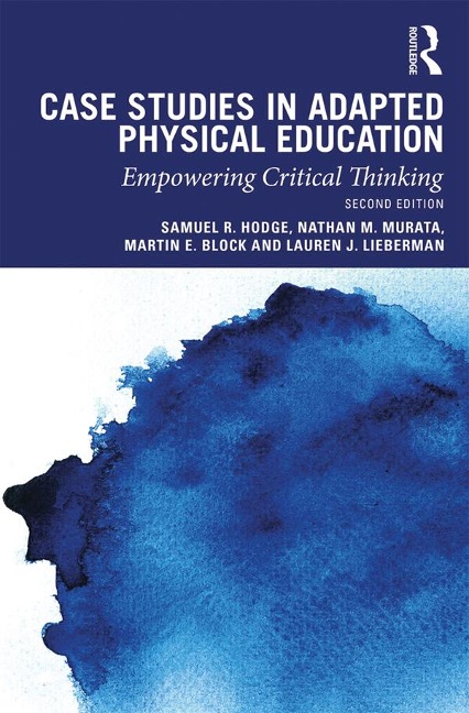 Case Studies in Adapted Physical Education - Samuel Hodge, Nathan Murata, Lauren Lieberman, Martin Block