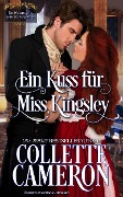 Ein Kuss für Miss Kingsley - Collette Cameron