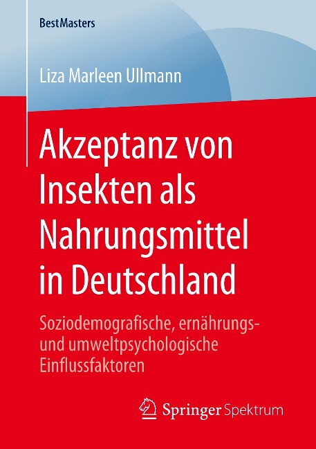 Akzeptanz von Insekten als Nahrungsmittel in Deutschland - Liza Marleen Ullmann