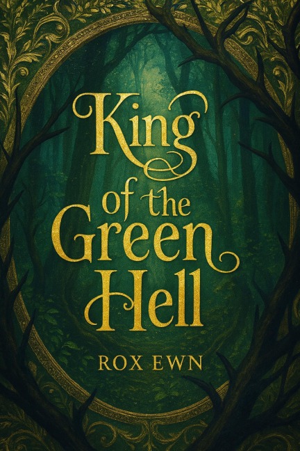 King of the Green Hell - Rox Ewn