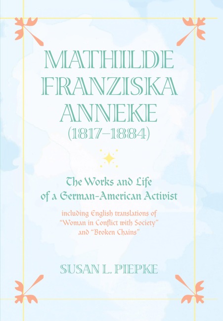 Mathilde Franziska Anneke (1817-1884) - Susan L. Piepke