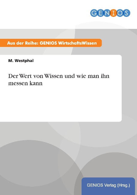 Der Wert von Wissen und wie man ihn messen kann - M. Westphal