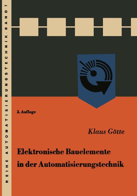 Elektronische Bauelemente in der Automatisierungstechnik - Klaus Götte