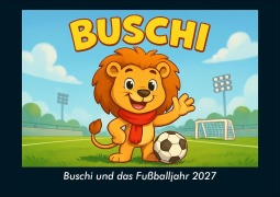 Cover-Bild zum Titel 'Buschi und das Fußballjahr 2027 Fotokalender DIN A5' von 'Kevin Heber, Tobias Schmitt'