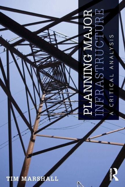 Planning Major Infrastructure - Tim Marshall