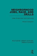 Cover-Bild zum Titel 'Neighborhood Jobs, Race, and Skills' von 'Daniel Immergluck'