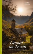 Cover-Bild zum Titel 'Damals im Tessin' von 'Andrea Fazioli'