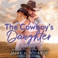 Cover-Bild zum Titel 'The Cowboy's Daughter Lib/E' von 'Jamie K. Schmidt'