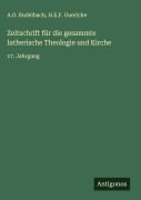 Cover-Bild zum Titel 'Zeitschrift für die gesammte lutherische Theologie und Kirche' von 'A. G. Rudelbach, H. E. F. Guericke'
