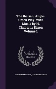 Cover-Bild zum Titel 'The Iberian, Anglo-Greek Play. With Music by H. Claiborne Dixon Volume 1' von 'Osborn Rennie Lamb, H Claiborne Dixon'