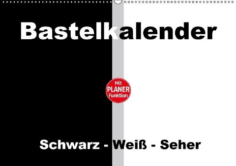 Bastelkalender mit Planerfunktion / Für Schwarz - Weiß - Seher (Wandkalender immerwährend DIN A2 quer) - Susanne Herppich