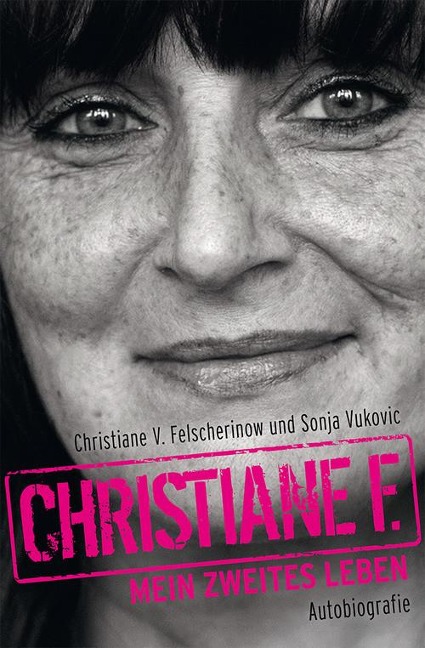 Christiane F. - Mein zweites Leben - Christiane V. Felscherinow, Sonja Vukovic