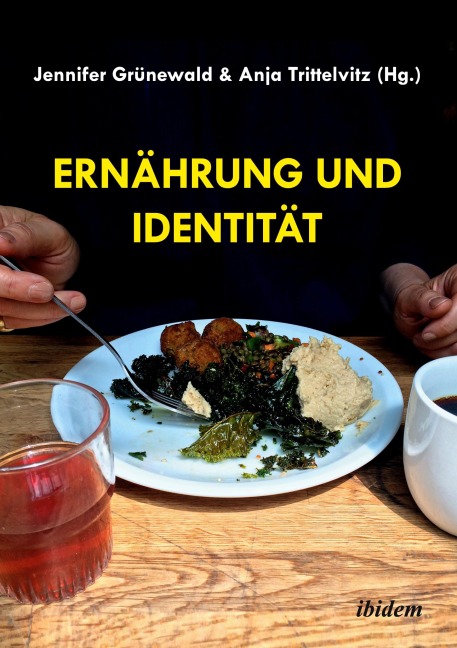 Ernährung und Identität - Anja Grünewald Trittelvitz