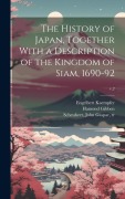 Cover-Bild zum Titel 'The History of Japan, Together With a Description of the Kingdom of Siam, 1690-92; v.2' von 'Engelbert Kaempfer, Simon Delboe'