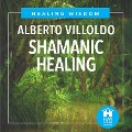 Shamanic Healing - Ph. D. Villoldo