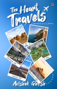 Cover-Bild zum Titel 'The Heart Travels: Experiences of a Lifetime' von 'Avishek Ghosh'