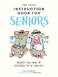 Cover-Bild zum Titel 'The Little Instruction Book for Seniors' von 'Kate Freeman'