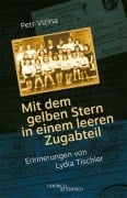 Cover-Bild zum Titel 'Mit dem gelben Stern in einem leeren Zugabteil' von 'Petr Vizina, Lydia Tischler'