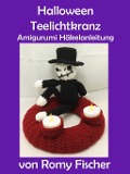 Cover-Bild zum Titel 'Halloween Teelichtkranz' von 'Romy Fischer'