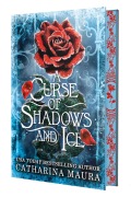 Cover-Bild zum Titel 'A Curse of Shadows and Ice (Deluxe Limited Edition)' von 'Catharina Maura'