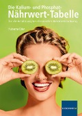 Cover-Bild zum Titel 'Die Kalium- und Phosphat-Nährwerttabelle' von 'Huberta Eder'