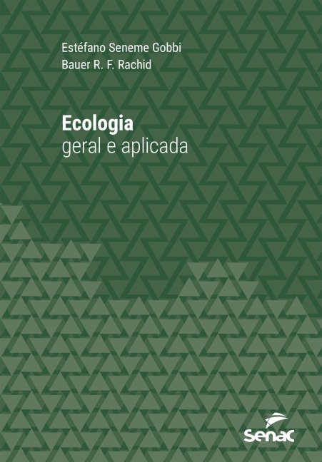 Ecologia geral e aplicada - Estéfano Seneme Gobbi, Bauer R. F. Rachid