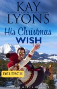 Cover-Bild zum Titel 'His Christmas Wish (DEUTSCH)' von 'Kay Lyons'