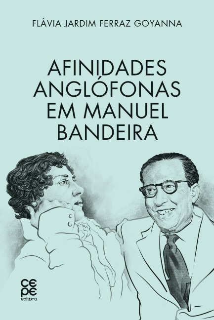 Afinidades anglófonas em Manuel Bandeira - Flávia Jardim Ferraz Goyanna