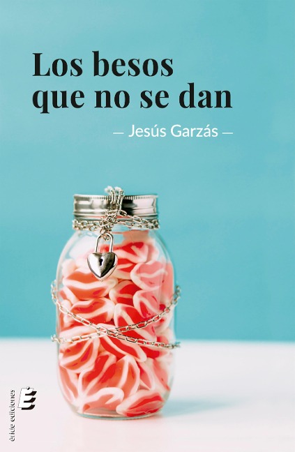 Los besos que no se dan - Jesús Garzás