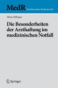 Cover-Bild zum Titel 'Die Besonderheiten der Arzthaftung im medizinischen Notfall' von 'Elmar Killinger'