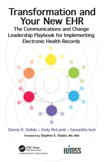 Transformation and Your New EHR - Dennis R. Delisle, Samantha Inch, Andy McLamb