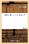 Cover-Bild zum Titel 'Théâtre Des Grecs. Tome 9' von 'Brumoy-P'