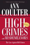 Cover-Bild zum Titel 'High Crimes and Misdemeanors' von 'Ann Coulter'