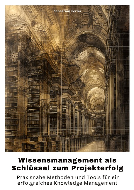 Wissensmanagement als Schlüssel zum Projekterfolg - Sebastian Fermi