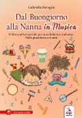 Cover-Bild zum Titel 'Dal buongiorno alla nanna in musica. Libro polisensoriale per una didattica inclusiva. Dalla gravidanza a 6 anni' von 'Gabriella Perugini'