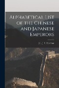 Cover-Bild zum Titel 'Alphabetical List of the Chinese and Japanese Emperors' von 'J. L. J. F. Ezerman'