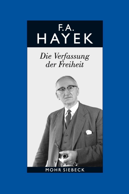 Die Verfassung der Freiheit - Friedrich August von Hayek