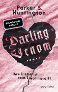 Darling Venom - Ihre Liebe ist sein Lieblingsgift - Parker S. Huntington