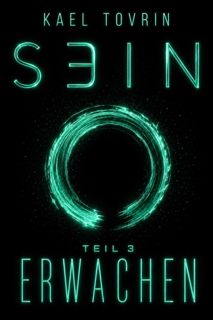 SEIN - Die Chroniken der zwei Sonnen - Teil 3: Erwachen - Kael Tovrin