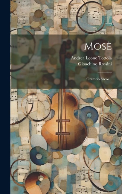 Mosè: Oratorio Sacro... - Gioachino Rossini