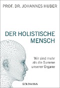 Der holistische Mensch - Johannes Huber